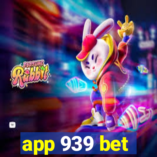 app 939 bet